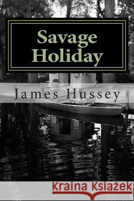 Savage Holiday MR James Hussey 9781491219621