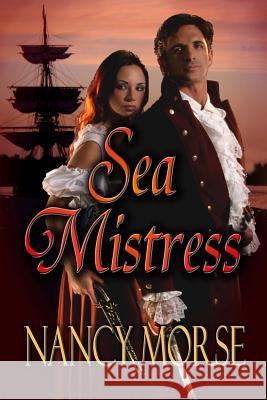 Sea Mistress Nancy Morse 9781491222492 Createspace