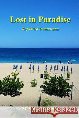 Lost in Paradise: A Humorous Travelogue M. Stefan Strozier 9781491223239