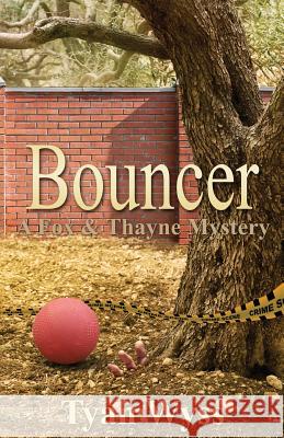 Bouncer Tyan Wyss 9781491225349 Createspace