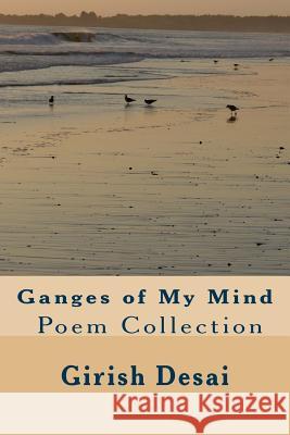 Ganges of My Mind Girish Desai 9781491226995 Createspace