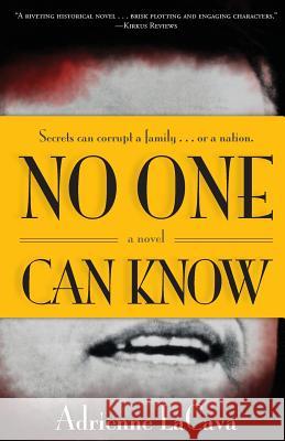 No One Can Know Adrienne Lacava 9781491228067 Createspace