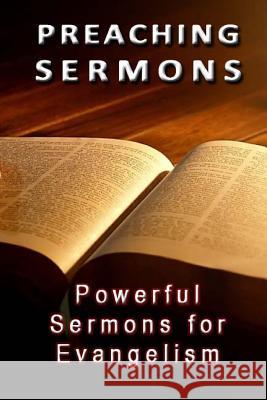 Preaching Sermons: Powerful Sermons for Evangelism Patrick Doucette 9781491228630 Createspace