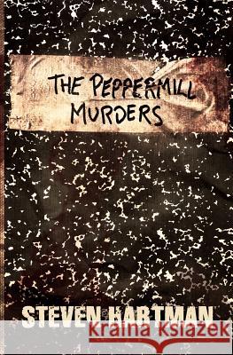 The Peppermill Murders Steven Hartman 9781491231951 Createspace