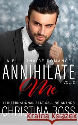 Annihilate Me, Vol. 2 Christina Ross 9781491233047