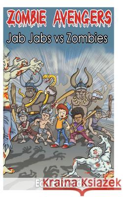 Zombie Avengers: Jab Jab vs Zombies Edwards, Earl 9781491234679