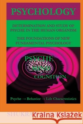 Psychology: Determination and Study of Psyche in the Human organism. Foundations of New Fundamental Psychology Overmier, Bruce 9781491235676 Createspace