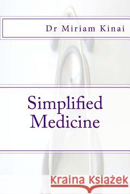 Simplified Medicine Dr Miriam Kinai 9781491236390 Createspace