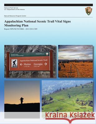 Appalachian National Scenic Trail Vital Signs Monitoring Plan U. S. Department of the Interior         National Park Service 9781491237816 Createspace