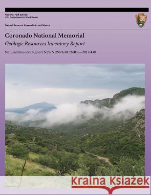 Coronado National Memorial Geologic Resources Inventory Report National Park Service 9781491239537 Createspace