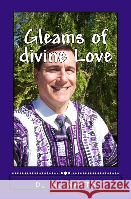 Gleams of Divine Love D. G. Watts 9781491240267 Createspace