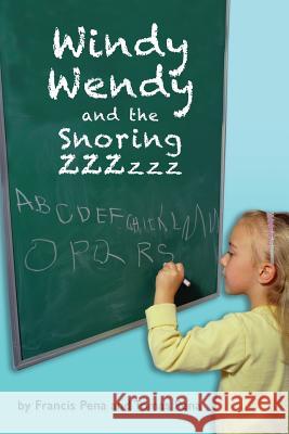 WINDY WENDY AND THE SNORING ZZZzzz Pena, Tomas 9781491249048 Createspace