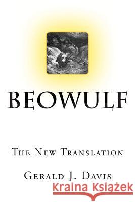 Beowulf: The New Translation Gerald J. Davis 9781491250181