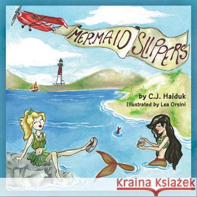Mermaid Slippers C. J. Haiduk Lea Orsini 9781491253328 Createspace