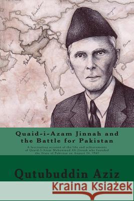 Quaid-i-Azam Jinnah and the Battle for Pakistan Wang, Katherine 9781491254622