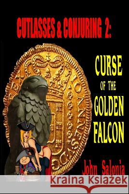 The Curse of the Golden Falcon John Salonia Howard Mertin 9781491255315 Createspace