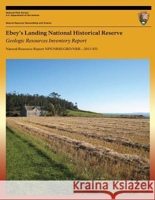 Ebey's Landing National Historical Reserve Geologic Resources Inventory Report Service, National Park 9781491257470 Createspace