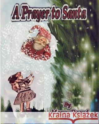 A Prayer To Santa Mendonca, Shirley 9781491262436 Createspace