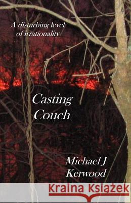 Casting Couch MR Michael J. Kerwood 9781491263280 Createspace