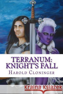 Terranum: A Knight's Fall Harold Cloninger 9781491265147 Createspace