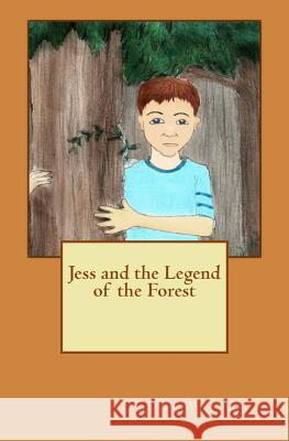 Jess and the Legend of the Forest D. P. Whitehead 9781491265161 Createspace