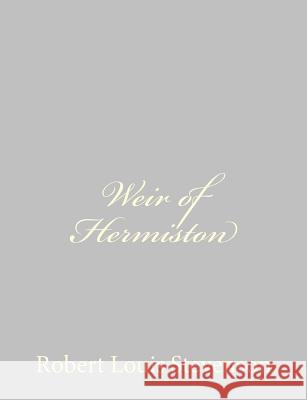 Weir of Hermiston Robert Louis Stevenson 9781491266472