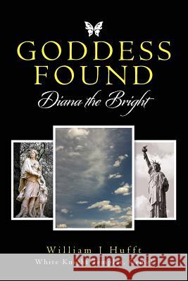 Goddess Found: Diana the Bright Gemel Wil Hufft 9781491270189 Createspace