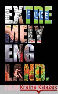 Extremely England: A satirical comedy Roses, Jams N. 9781491271223 Createspace