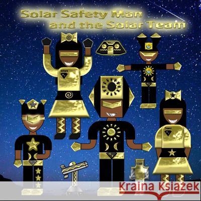 Solar Safety Man: and the Solar Safety Team Thompson, Shad 9781491271872 Createspace