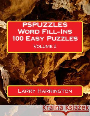 PSPUZZLES Word Fill-Ins 100 Easy Puzzles Volume 2 Harrington, Larry 9781491272237