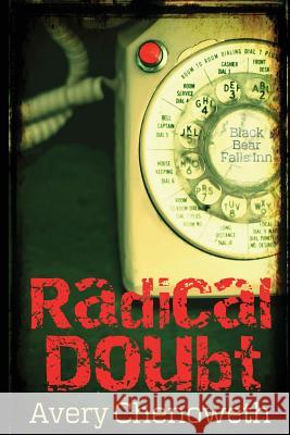 Radical Doubt Avery Chenoweth 9781491273531 Createspace