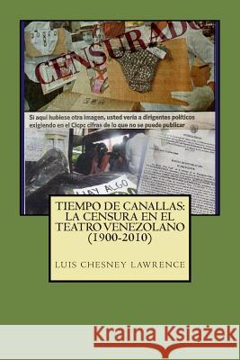 La censura en el teatro venezolano (1900-2010) Chesney Lawrence, Luis 9781491276907 Createspace
