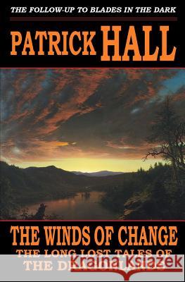 The Winds of Change Patrick Hall 9781491278772 Createspace