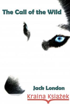 The Call of the Wild Jack London 9781491279151 Createspace