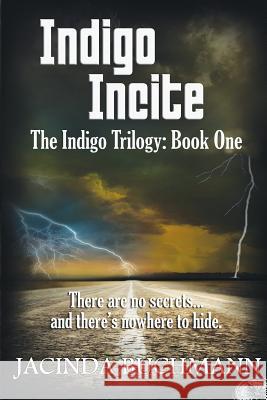 Indigo Incite: The Indigo Trilogy: Book One Jacinda Buchmann Judy Bullard 9781491280263 Createspace