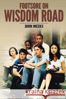 Footsore on Wisdom Road John Meeks 9781491280348 Createspace