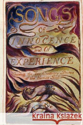 Songs of Innocence and of Experience William Blake Will Jonson 9781491281413 Createspace