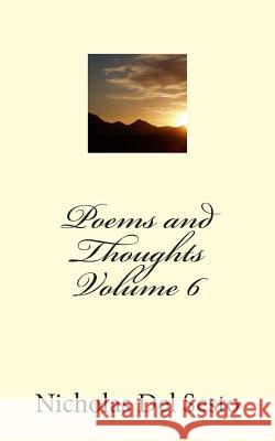 Poems and Thoughts Volume 6 Nicholas De 9781491282229 Createspace