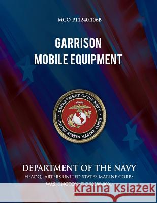 Garrison Mobile Equipment Department of the Navy 9781491282908 Createspace