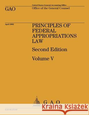 Principles of Federal Appropriations Law: Second Edition Volume V Office of the General Counsel April 2002 9781491283639