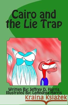 Cairo and the lie trap: Cairo & Max Vol. 1 Harris, Jeffrey D. 9781491284186