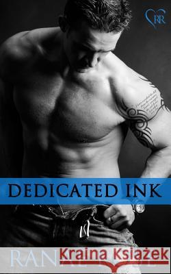 Dedicated Ink Ranae Rose 9781491287590 Createspace