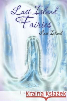 Last Island of Fairies: Lost Island Mrs Larisa Rice 9781491288924