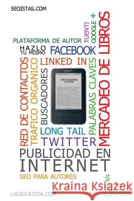 Mercadeo para escritores: Como promocionar mis libros Rueda, Fabian 9781491290453 Createspace