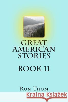 Great American Stories Book 11 Ron Thom 9781491292358 Createspace