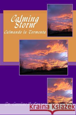 Calming Storm // Calmando la Tormenta Savage, Dante D. 9781491295816 Createspace