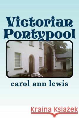 Victorian Pontypool Carol Ann Lewis 9781491296431