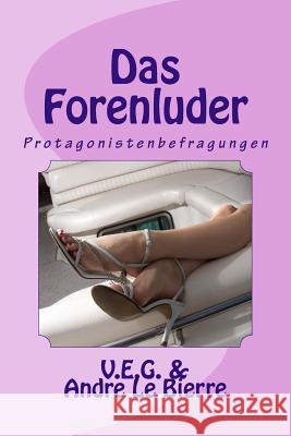 Das Forenluder: Protagonistenbefragungen Andre L Vollstrecker                             Vollstreckers Erotische Geschichten 9781491297292 Createspace