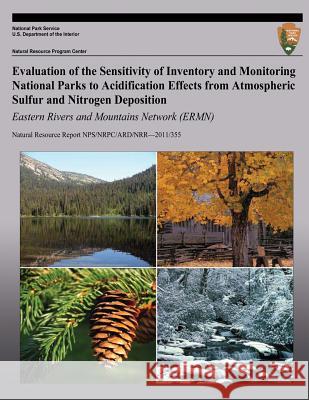 Evaluation of the Sensitivity of Inventory and Monitoring National Parks to Acidification Effects from Atmospheric Sulfur and Nitrogen Deposition East T. J. Sullivan 9781491297650 Createspace