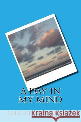 A Day In My Mind Cook, Christianne 9781491298770